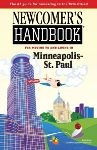 Title: Newcomer's Handbook for Moving to and Living in Minneapolis-St. Paul (4th Edition), Author: Caperton-Halvorson Elizabeth