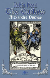 Title: Robin Hood the Outlaw: Tales of Robin Hood by Alexandre Dumas: Book Two, Author: Alexandre Dumas