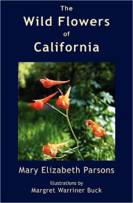 Title: The Wild Flowers Of California, Author: Mary Elizabeth Parsons