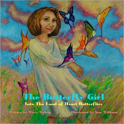 The Butterfly Girl: Into The Land of Heart Butterflies