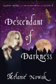 Title: Descendant of Darkness: Almost Human, Author: Melanie Nowak