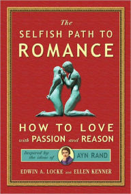 Title: The Selfish Path to Romance: How to Love with Passion and Reason, Author: Ellen Kenner