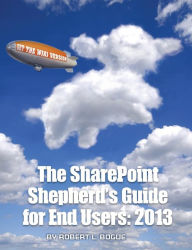 The Sharepoint Shepherd's Guide for End Users: 2013