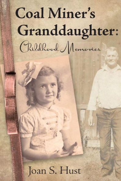 Coal Miner's Granddaughter: Childhood Memories