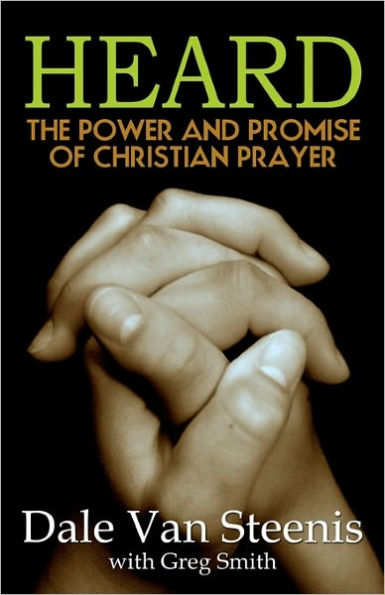 Heard: The Power and Promise of Christian Prayer
