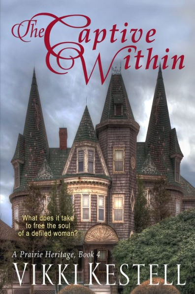 The Captive Within (A Prairie Heritage, Book 4)