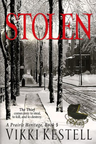 Title: Stolen (A Prairie Heritage, Book 5), Author: Vikki Kestell