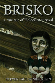 Title: Brisko: a true tale of Holocaust survival, Author: Dana Juliano