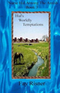 Title: Hal's Worldly Temptations: Nurse Hal Among the Amish, Author: Fay Risner