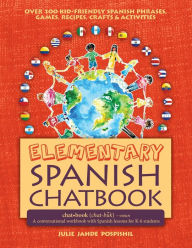 Title: Elementary Spanish Chatbook, Author: Julie Jahde Pospishil