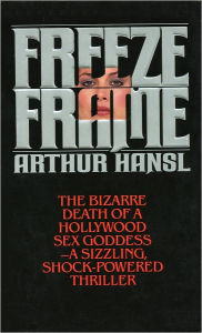 Title: Freeze-Frame, Author: Art Hansl