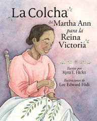 Title: La colcha de Martha Ann para la Reina Victoria, Author: Lee Edward Fïdi