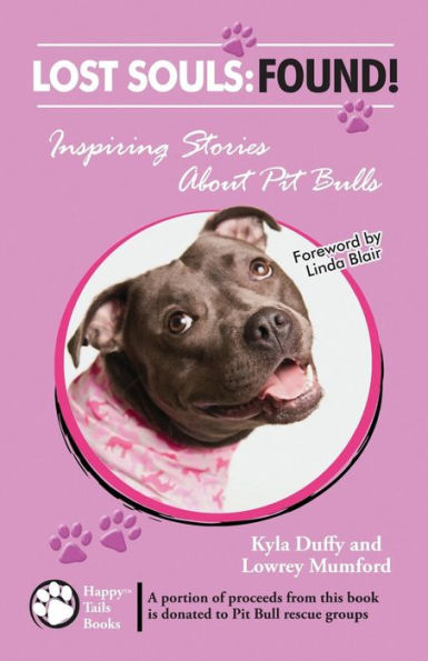 Lost Souls: FOUND! Inspiring Stories About Pit Bulls