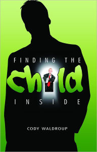 Title: Finding the Child Inside, Author: Cody Waldroup