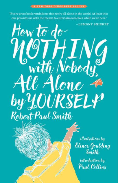 How to Do Nothing with Nobody All Alone by Yourself: A Timeless ...