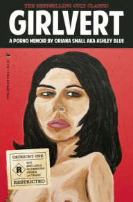 Title: Girlvert: A Porno Memoir, Author: Oriana Small