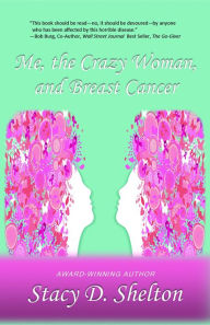 Title: Me, the Crazy Woman, and Breast Cancer, Author: Mark Deutsche