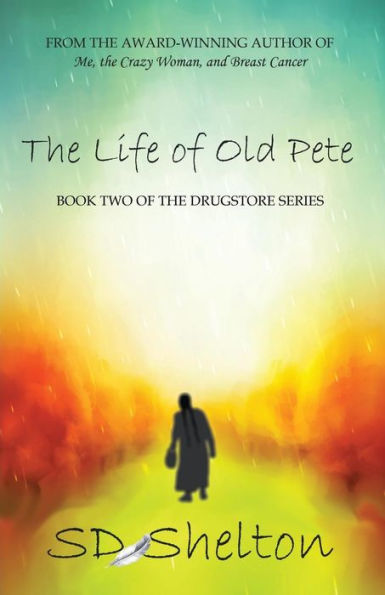 The Life of Old Pete: Book Two Drugstore Series