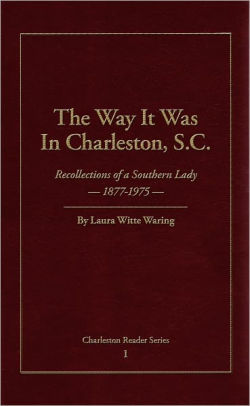 The Way It Was In Charleston S C Recollections Of A Southern