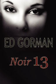 Title: Noir 13, Author: Ed Gorman