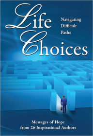 Title: Life Choices: Navigating Difficult Paths, Author: Moreo