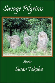 Title: Savage Pilgrims, Author: Susan Tekulve