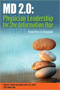 Title: MD 2.0: Physician Leadership for the Information Age, Author: Grace Emerson Terrell MD