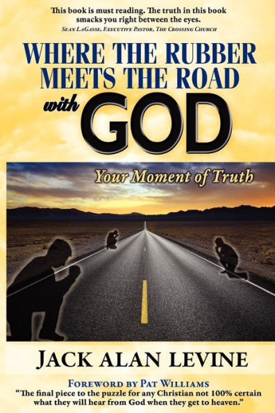 Where The Rubber Meets Road With God