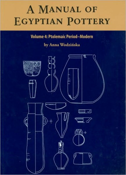 A Manual of Egyptian Pottery Volume 4: Ptolemaic through Modern Period