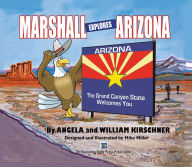 Title: Marshall Explores Arizona, Author: Angela P. Kirschner