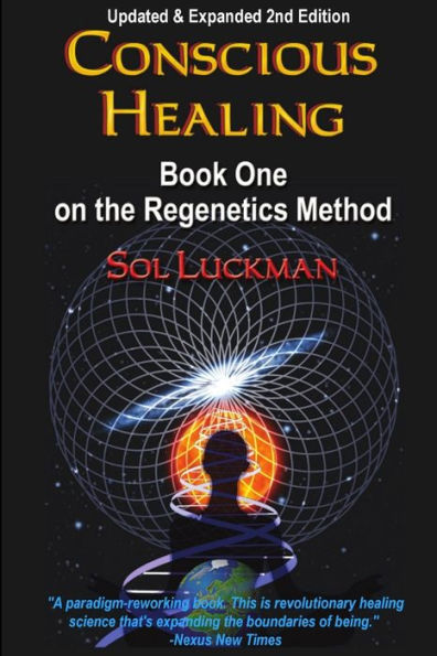 Conscious Healing: Book One on the Regenetics Method