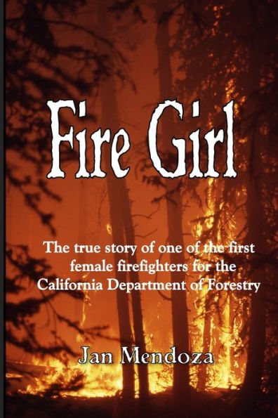 Fire Girl: The Story of one of the First Female CDF Fire Fighters