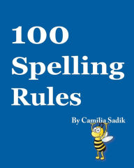 Title: 100 Spelling Rules, Author: Camilia Sadik