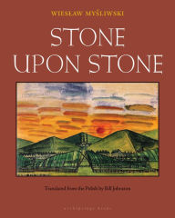 Title: Stone Upon Stone, Author: Wieslaw Mysliwski
