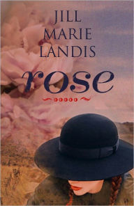 Title: Rose, Author: Jill Marie Landis