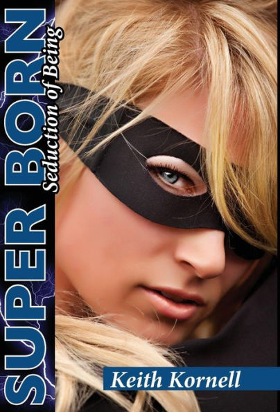 Super Born: Seduction of Being