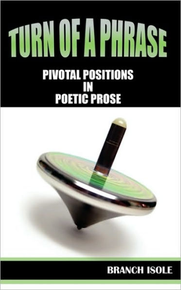 Turn of A Phrase: Pivotal Positions in Poetic Prose