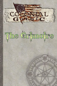 Title: Colonial Gothic: The Grimoire, Author: Richard Iorio