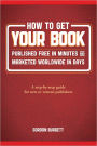 How to Get Your Book Published Free in Minutes and Marketed Worldwide in Days