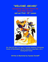 Title: Welcome Aboard: Introducing the Crew Aboard the Good Ship 'Scooter' and Our First Art Lesson Coloring Magic, Author: Fayrene Parrish