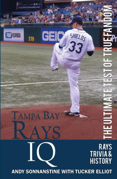 Tampa Bay Rays IQ: The Ultimate Test of True Fandom