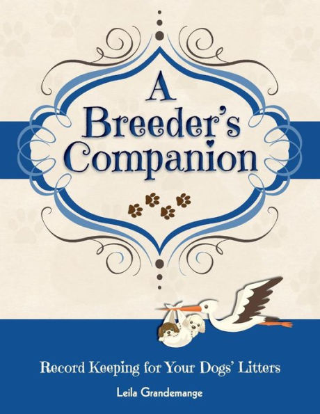 A Breeder's Companion: Record Keeping for Your Dogs' Litters