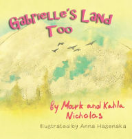 Title: Gabrielle's Land Too, Author: Mark Nicholas