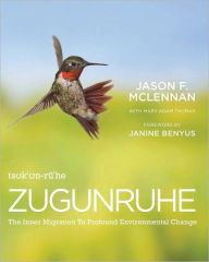 Title: Zugunruhe: The Inner Migration To Profound Environmental Change, Author: Jason F. McLennan