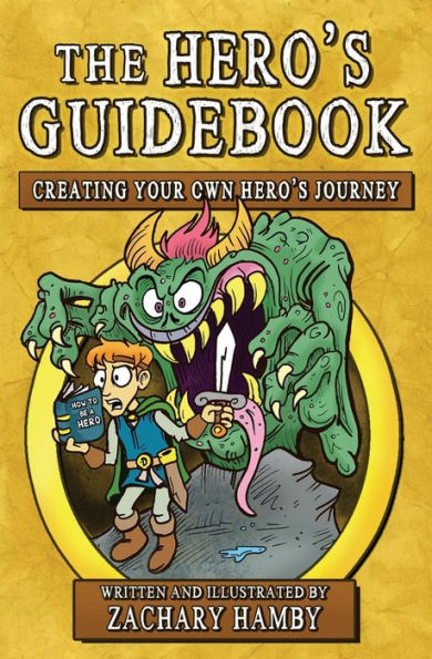 The Hero's Guidebook: Creating Your Own Journey