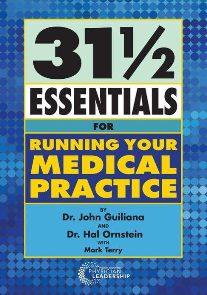 31 1/2 Essentials for Running Your Medical Practice / Edition 1