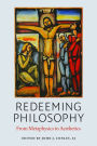 Redeeming Philosophy: From Metaphysics to Aesthetics