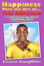 Happiness thru the Art of Penis Enlargement A Novel Guide to Jelqing the G Spot How to Last Longer in Bed and Other Sexual Secrets