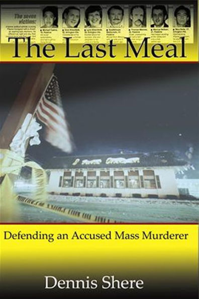 The Last Meal: Defending an Accused Mass Murderer