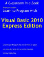 Learn to Program with Visual Basic 2010 Express